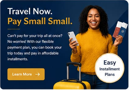 Travel Now. Pay Small Small. Spread your trip balance across affordable instalments.